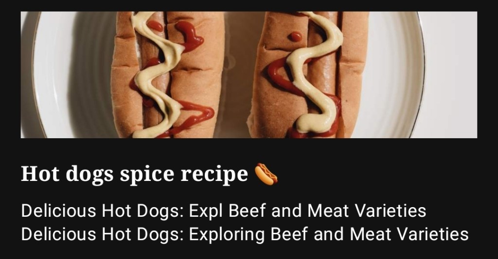 Sizzling Secrets Unveiled: Elevate Your Hot Dog Experience with Lip-Smacking Toppings, Recipes, and More 