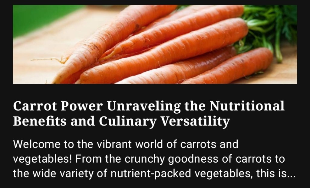 Carrot Power: Unleashing the Nutritional Riches and Culinary Delights